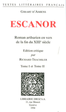 Escanor : roman arthurien en vers de la fin du XIIIe siècles. 2 vol.