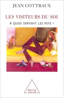 Les Visiteurs du soi - À quoi servent les psys ?