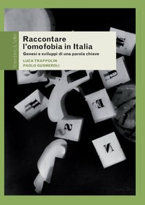 Raccontare l’omofobia in Italia - Genesi e sviluppi di una parola chiave