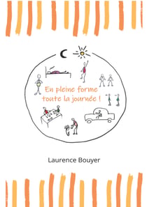 En pleine forme toute la journée ! - Santé et bien-être au quotidien