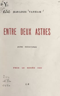 Entre deux astres - Poème ininterrompu