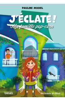 J'éclate ! Ma famille pop-corn - Une histoire de Flavie