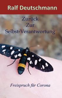 Zurück zur Selbst-Verantwortung - Freispruch für Corona