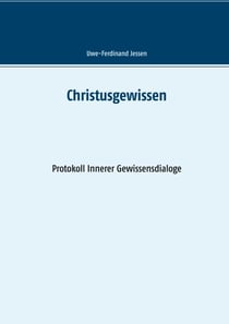Christusgewissen - Protokoll Innerer Gewissensdialoge