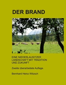 Der Brand - Eine niederlausitzer Landschaft mit Tradition und Zukunft