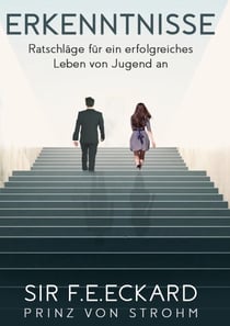 Erkenntnisse - Ratschläge für ein erfolgreiches Leben von Jugend an