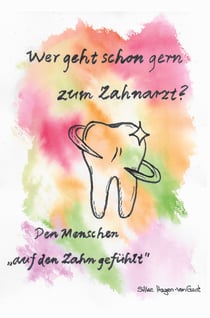 Wer geht schon gern zum Zahnarzt? - Den Menschen "auf den Zahn gefühlt"