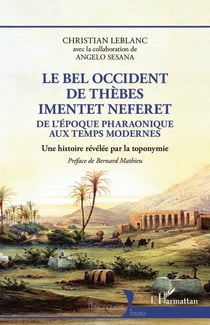 Le bel occident de Thèbes Imentet Neferet - De l'époque pharaonique aux temps modernes Une histoire révélée par la toponymie - Une histoire révélée par la toponymie