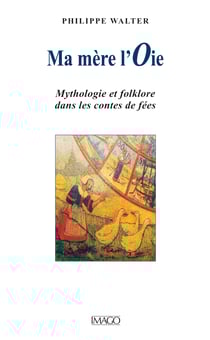 Ma mère l'Oie - Mythologie et folklore dans les contes de fées