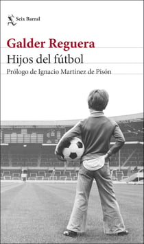 Hijos del fútbol - Prólogo de Ignacio Martínez de Pisón