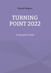 Turning point 2022 - Or my point of view