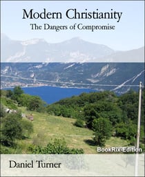 Modern Christianity - The Dangers of Compromise