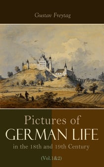 Pictures of German Life in the 18th and 19th Centuries (Vol. 1&2) - Complete Edition