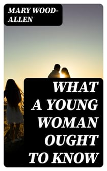 What a Young Woman Ought to Know