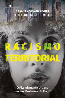 Racismo territorial - O planejamento urbano tem um problema de raça?
