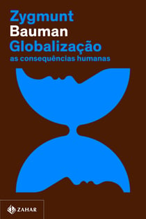 Globalização - As consequências humanas