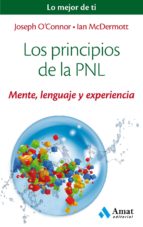 Los principios de la PNL - Mente, lenguaje y experiencia