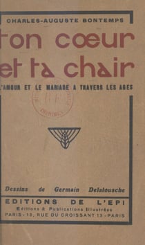 Ton cœur et ta chair - L'amour et le mariage à travers les âges