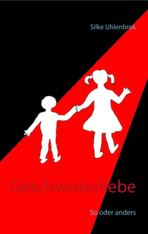 Geschwisterliebe - So oder anders