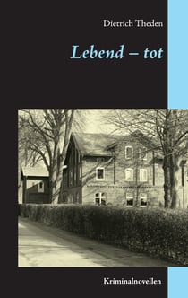 Lebend – tot - Kriminalnovellen