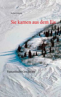 Sie kamen aus dem Eis - Fantastische Geschichte