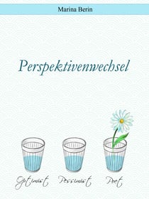 Perspektivenwechsel - Gedichte zum Träumen, Schmunzeln und Nachdenken