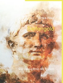 Seifengold - Das Vermächtnis des Römers