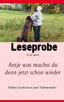 Antje was machst du denn jetzt schon wieder - LESEPROBE