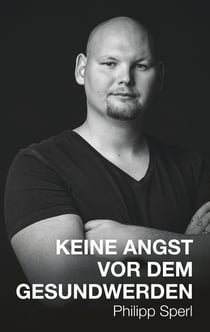 Keine Angst vor dem Gesundwerden