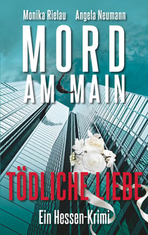 Mord am Main - Tödliche Liebe - Ein Hessen-Krimi