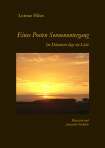 Eines Poeten Sonnenuntergang - Im Dämmern liegt ein Licht