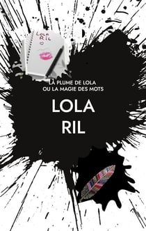 La Plume de Lola - ou la magie des mots