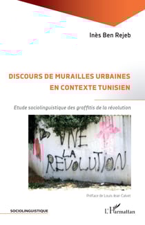 Discours de murailles urbaines en contexte tunisien - Etude sociolinguistique des graffitis de la révolution