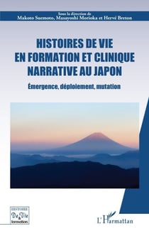 Histoires de vie en formation et clinique narrative au Japon - Émergence, déploiement, mutation