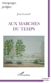 Aux marches du temps - Poèmes
