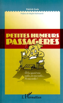 Petites humeurs passagères - A lire quand vous voulez, où vous voulez... Si vous voulez !
