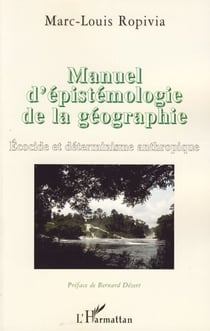 Manuel d'épistémologie de la géographie - Ecocide et déterminisme anthropique