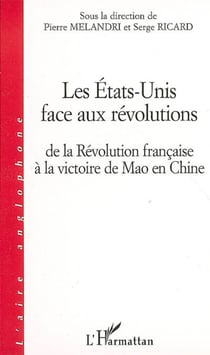 Les Etats-Unis face aux révolutions - De la Révolution française à la victoire de Mao en Chine