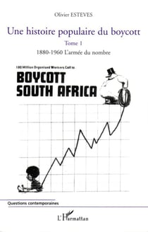 Une histoire populaire du boycott - Tome 1 : 1880-1960, l'armée du nombre - Une histoire populaire du boycott Tome 2 : 1989-2005 La mondialisation malheureuse, est également disponible