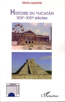 Histoire du Yucatan - XIXe-XXIe siècles