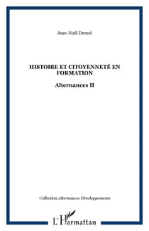 HISTOIRE ET CITOYENNETÉ EN FORMATION - Alternances II