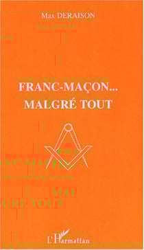 FRANC-MAÇON? MALGRÉ TOUT