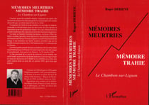 Mémoires meurtries, mémoire trahie - Le Chambon-sur-Lignon