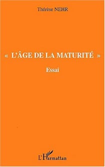 " L'ÂGE DE LA MATURITÉ " - Essai