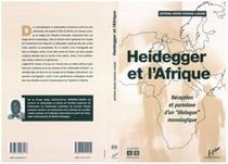 HEIDEGGER ET L'AFRIQUE - Réception et paradoxe d'un " dialogue " monologique