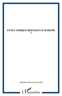 ET SI L'AFRIQUE REFUSAIT LE MARCHÉ ?