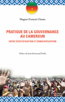 La pratique de la gouvernance au Cameroun - Entre désétatisation et démocratisation