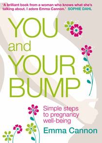 You and Your Bump - Simple steps to pregnancy wellbeing