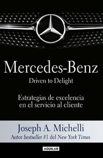 Mercedes-Benz. Driven to delight - Estrategias de excelencia en el servicio al cliente