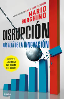 Disrupción - Más allá de la innovación